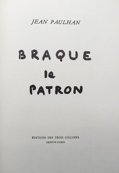 BRAQUE (Georges) - PAULHAN (Jean). Braque le patron. Genève, Éditions des Trois Collines,...