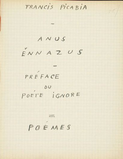 PICABIA FRANCIS (1879-1953). MANUSCRIT autographe signé, Anus Ennazus, 7 août 1946;...