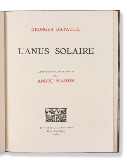 MASSON (André) - BATAILLE (Georges) Anus solaire. Paris, Galerie Simon, 1931.
Monté...