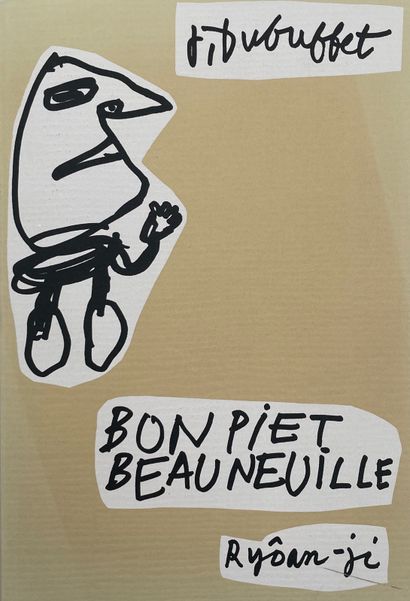 DUBUFFET (Jean). Bonpiet Beau Neuille. Marseille, Ryôan-ji, André Dimanche, 1984.... Gazette Drouot