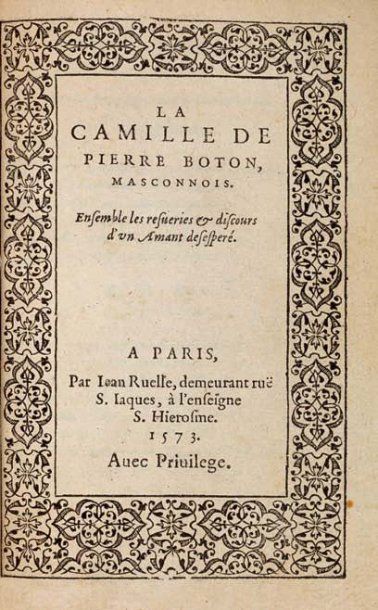 BOTON (P.) La Camille... ensemble les Resveries & discours d'un Amant desespere....