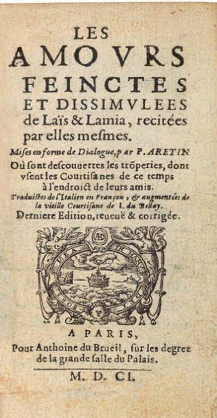 ARETIN (P.) Les amours feinctes et dissimulees de Lais et de Lamia, recitees par...