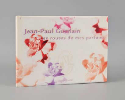 Les Routes de mes Parfum by J.P. Guerlain...