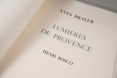  BOSCO (H.) - BRAYER (Y.) - Lumières de Provence. 
Editions d’Art Agori, 1973. 
Grand...