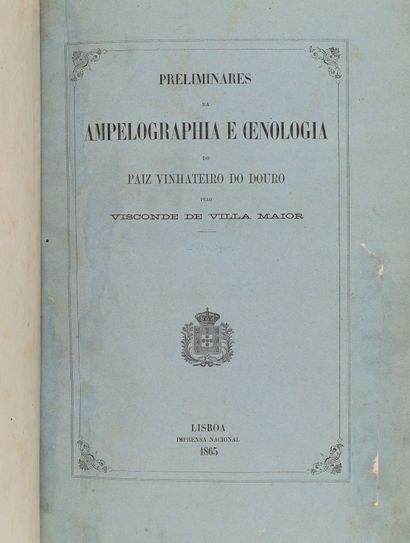  VILLA MAIOR (Visconde de). Preliminares da Ampelographia e oenologia do paiz vinhateiro...