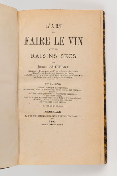  AUDIBERT. L'art de faire le vin avec les raisins secs. Marseille, Doucet, 1882....