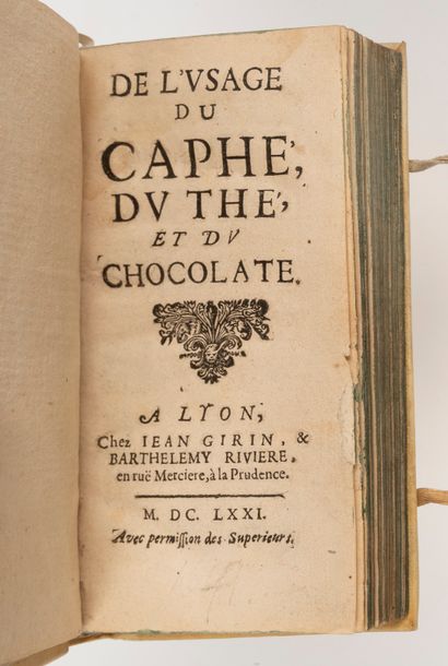  DUFOUR (Philippe-Sylvestre)]. De l’usage du caphé, du thé et du chocolate. Lyon,...