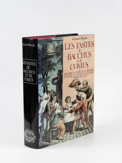  OBERLÉ (Gérard). The Fastes of Bacchus and Comus. Paris, Belfond, 1989. Fort in-folio,...