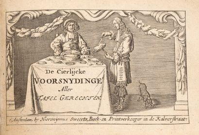  SWEERTZ, Hieronymus]. De Cierlyjke Voorsnydinge aller Tafel-Gerechten. Amsterdam,...