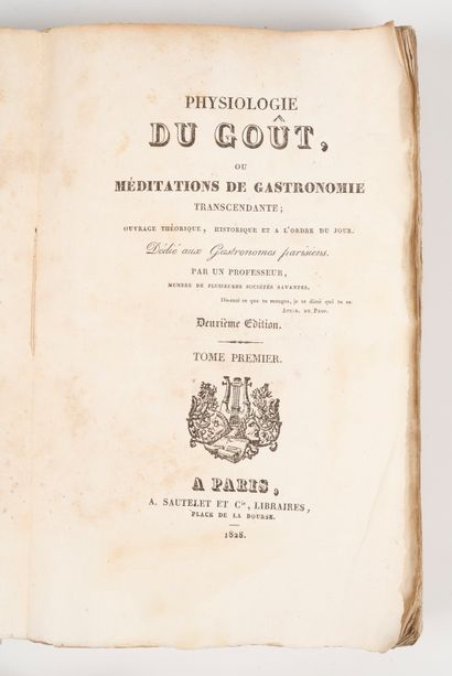 BRILLAT-SAVARIN. Physiology of taste. Paris, A. Sautelet et Cie, 1828. 2 vol. in-8,...