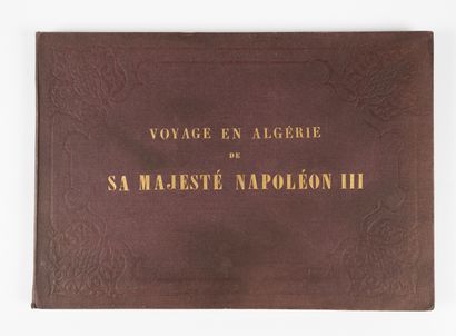 PHARAON (Florian). PHARAON (Florian).
Voyage en Algérie de Sa Majesté Napoléon III.
Paris,...