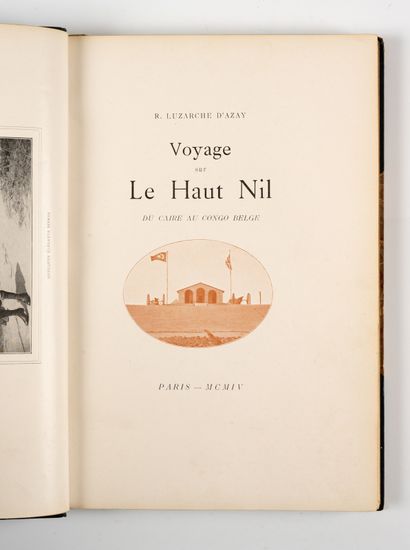 LUZARCHE D'AZAY (R.). LUZARCHE D'AZAY (R.).
Voyage sur le Haut Nil du Caire au Congo...