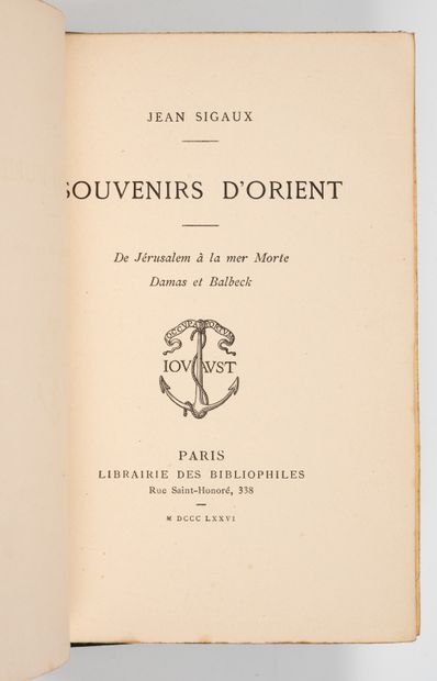 SIGAUX (Jean). SIGAUX (Jean). 
Souvenirs d'Orient. 
Paris, Librairie des Bibliophiles,...