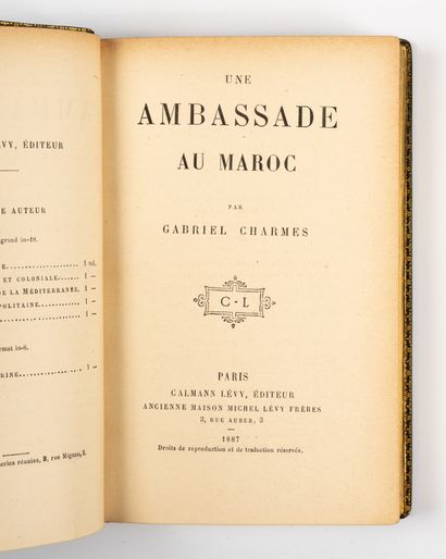 CHARMES (Gabriel). CHARMES (Gabriel).
Une ambassade au Maroc. 
Paris, Calmann-Lévy,...