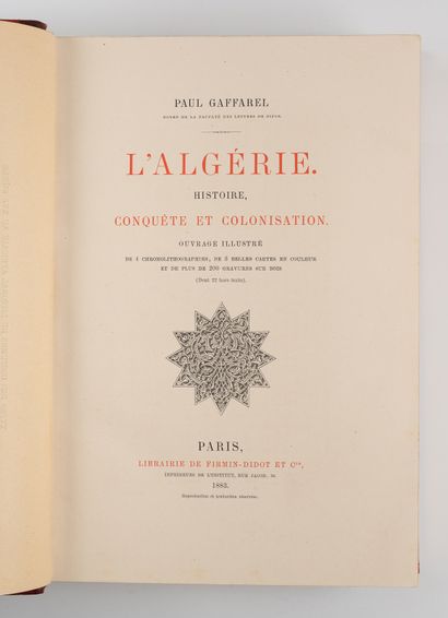 GAFFAREL. GAFFAREL. 
L'Algérie. Histoire, conquête et colonisation.
Paris, Firmin-Didot,...