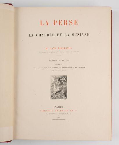 DIEULAFOY (Madame Jane). DIEULAFOY (Madame Jane). 
La Perse, la Chaldée, la Susiane.
Paris,...