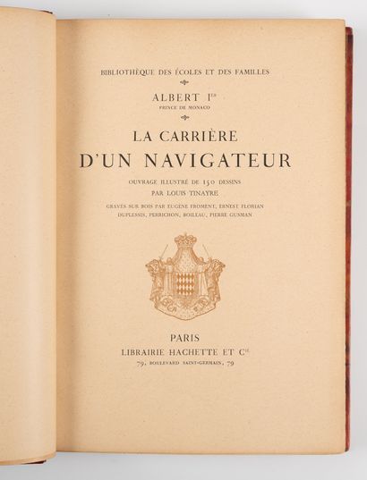 ALBERT Ier, Prince de Monaco. ALBERT Ier, Prince de Monaco. 
La Carrière d'un navigateur.
Paris,...