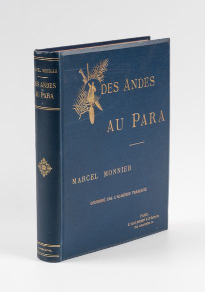 MONNIER (Marcel). MONNIER (Marcel). 
Des Andes au Para. 
Paris, Plon, Nourrit, 1890....