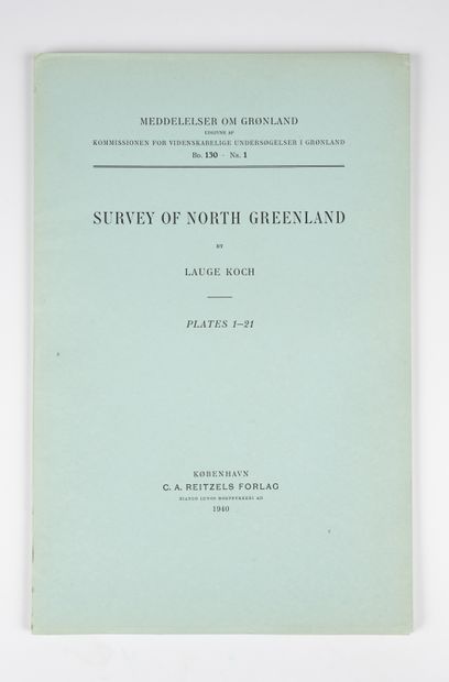 KOCH (Lauge). KOCH (Lauge). 
Survey of North Greenland. 
Kobenhavn, Reitzels Forlag,...