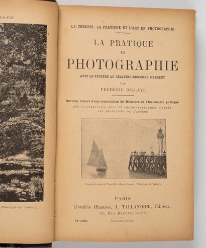 null DILLAYE (Frédéric). La pratique en photographie. Paris, Tallandier, s.d. In-8,...