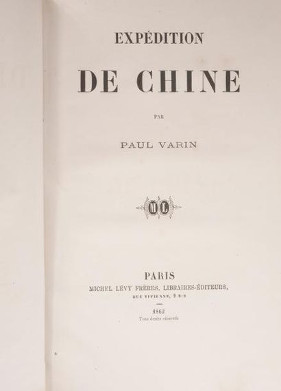 VARIN (Paul) Expédition de Chine. Paris, Michel Lévy, 1862. In-8, demi-basane brune,...