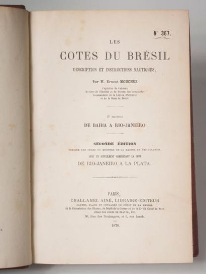 MOUCHEZ (Ernest, Amiral) Les Côtes du Brésil. Description et instructions nautiques,...