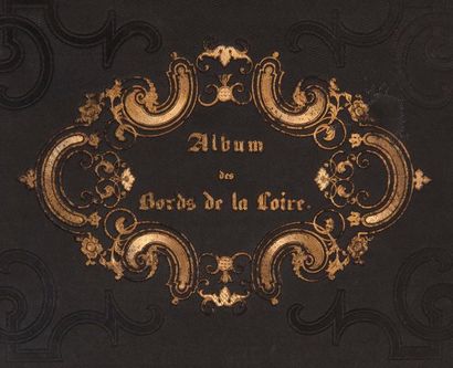 null Rouargue Frères. Album des bords de la Loire. Tours. Lecesne. 1 volume in-8...