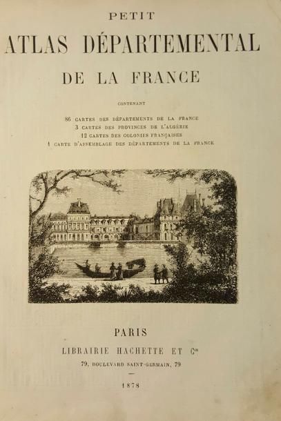 null Petit Atlas départemental de la France, Paris, 1878. On y joint deux plans,...