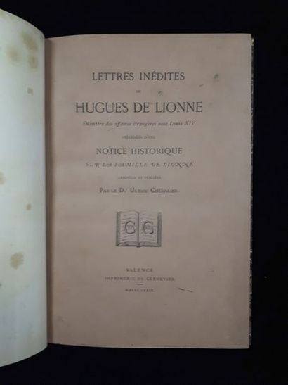 null Hugues de LIONNE, ministre des affaires étrangères sous Louis XIV. Lettres inédites....