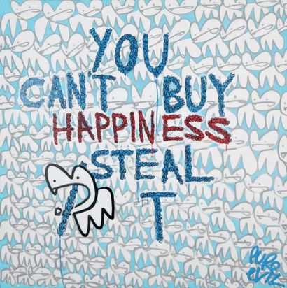 PURE EVIL (Britannique, né en 1968) You Can't Buy Happiness Steal It, 2014
Acrylique...