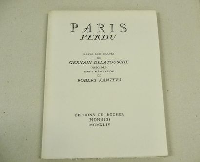 null Paris Perdu, Germain Delatouche. 12 bois gravés, 1944, précédé d’une médiation...