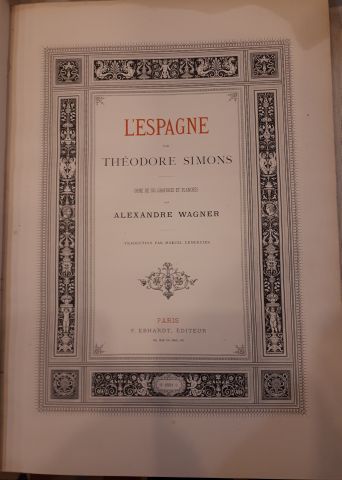 Théodore SIMONS. L'Espagne. 1881, Grand folio...