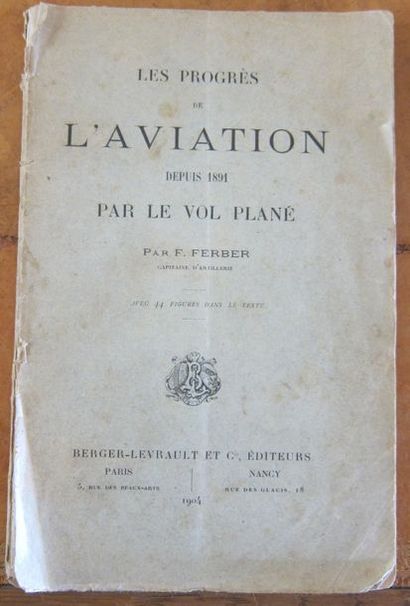Capitaine Ferdinand FERBER (1862-1909). 
- «Les Progrès de l'Aviation depuis 1891...