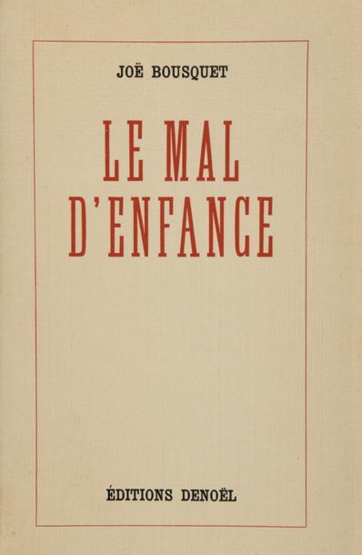 BOUSQUET, Joë Le Mal d'enfance. Paris, Denoël, 1939.
In?12, portrait, 165 pp., qqs....