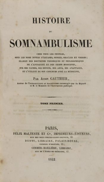 GAUTHIER, Aubin Histoire du somnambulisme chez tous les peuples, sous les noms divers...