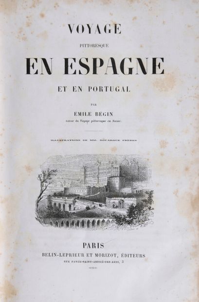 null [PORTUGAL] - BEGIN, Emile - Voyage pittoresque en Espagne et au Portugal. Paris,...