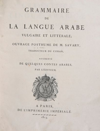 null SAVARY, Claude - Grammaire de la langue Arabe vulgaire et littérale. Ouvrage...