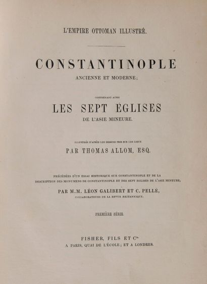 null TURQUIE] - ALLOM, Thomas - L'Empire Ottoman illustré. Constantinople ancienne...