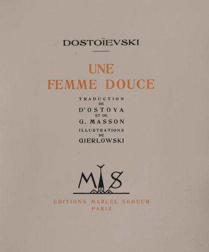 null DOSTOIEVSKI - A gentle woman. Par4is, M. Seheur, 1927, in-4, br. filled cover,...