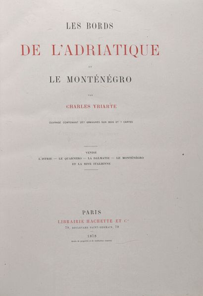 null YRIARTE, Charles - Les Bords de l'Adriatique et le Monténégro. Paris, Hachette,...