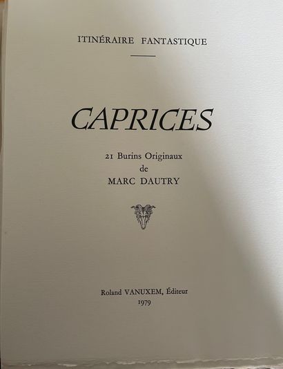 null DAUTRY Marc, 
Caprices, Itinéraire Fantastique, 
Burins Originaux de Marc Dautry
éditeur...