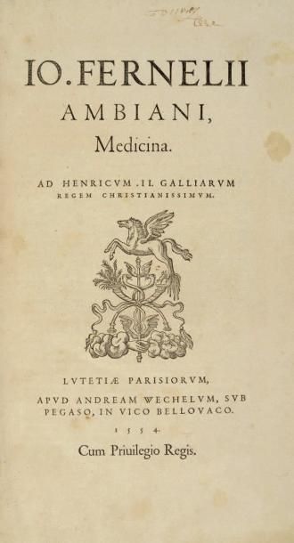 FERNEL, JEAN Medicina (Physiologia, Pathologia, Therapeutice) ad Henricum II. Galliarum...