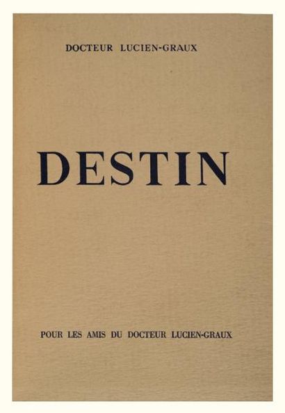 LUCIEN-GRAUX, Dr Destin. Clichy, " Pour les amis du docteur Lucien-Graux ", Paul...