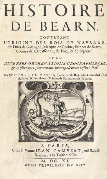 Marca, Pierre de Histoire de Béarn, contenant l'origine de rois de Navarre, des Ducs...