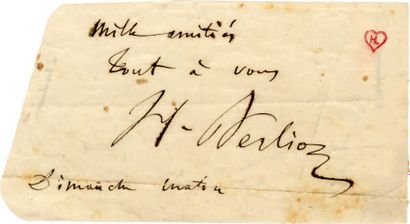 BERLIOZ Hector Billet autographe signé. 5,5 x 10 cm.
«Mille amitiés. Tout à vous,...