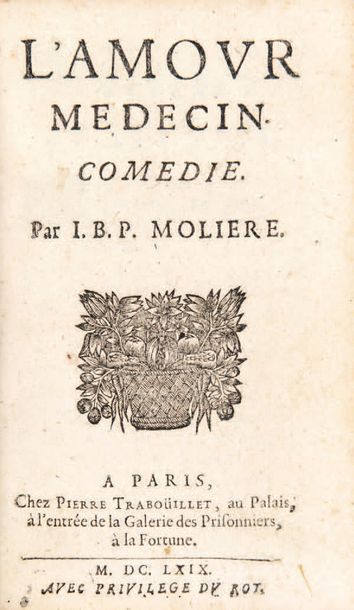 MOLIERE L'Amour Médecin. Comédie. Paris, Pierre Trabouillet, 1669. In-12, (4) ff.,...