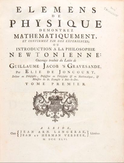 S'GRAVESANDE, Guillaume Jacob Elémens de physique démontrez mathématiquement, et...