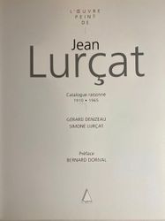 Jean LURÇAT - Gérard Denizeau, Simone Lurçat, L'oeuvre peint de Jean Lurçat. - Catalogue...