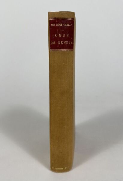 [Charles Du Bois-Melly:Ceux de Genève].Edité par Genève et bale en 1899.Relié,In8.Exemplaire...