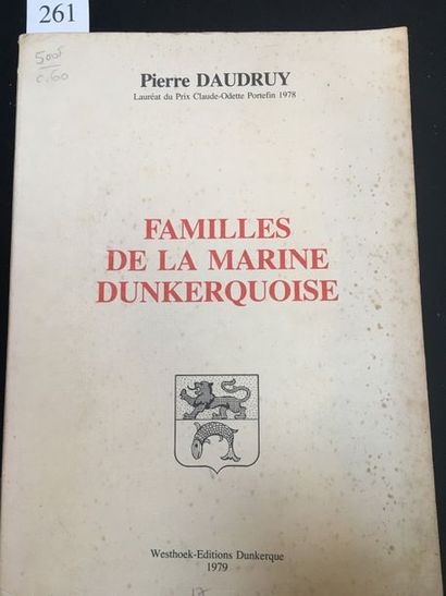 [FLANDRES / Marine].DAUDRUY (Pierre) Familles de la marine Dunkerquoise. Dunkerque,...